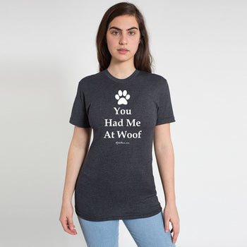 You Had Me At Woof T-Shirt (Unisex) - Heather Black