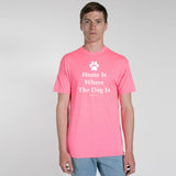 Home Is Where The Dog Is T-Shirt (Unisex) - Neon Heather Pink